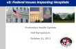 V2: Federal Issues Impacting Hospitals Promedica Health System Fall Symposium October 31, 2011.