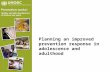 Planning an improved prevention response in adolescence and adulthood.