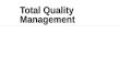 Total Quality Management. TQM  Total - made up of the whole  Quality - degree of excellence a product or service provides  Management - act, art or.