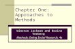 Chapter One: Approaches to Methods Winston Jackson and Norine Verberg Methods: Doing Social Research, 4e.