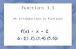 Functions 3.5 An Introduction to Funtions. Independent and Dependent Variables.