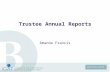 Trustee Annual Reports Amanda Francis. “……easy access to accurate and relevant information about charities is essential for real accountability, and for.