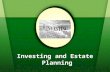 Investing and Estate Planning. Chapter Objectives Explain the role of investments in overall financial planning. Identify the various types of investment.