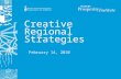 Creative Regional Strategies February 14, 2010. A recent survey of college graduates found that 3 of 4 ranked location as more important than availability.
