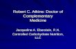 Robert C. Atkins: Doctor of Complementary Medicine Jacqueline A. Eberstein, R.N. Controlled Carbohydrate Nutrition, LLC.