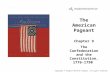 The American Pageant Chapter 9 The Confederation and the Constitution, 1776-1790 Cover Slide Copyright © Houghton Mifflin Company. All rights reserved.