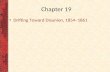 Chapter 19 Drifting Toward Disunion, 1854–1861. I. Stowe and Helper: Literary Incendiaries Uncle Tom’s Cabin – Harriet Beecher Stowe – Political force.