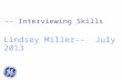 -- Interviewing Skills Lindsey Miller-- July 2013.