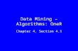 Data Mining – Algorithms: OneR Chapter 4, Section 4.1.