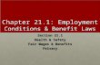 Chapter 21.1: Employment Conditions & Benefit Laws Section 21.1 Health & Safety Fair Wages & Benefits Privacy.