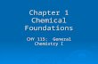 Chapter 1 Chemical Foundations CHY 115: General Chemistry I.