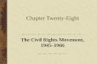 Chapter Twenty-Eight The Civil Rights Movement, 1945–1966.
