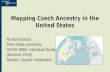 Mapping Czech Ancestry in the United States Richard Boruta Penn State University GEOG 596A: Individual Studies (Summer 2015) Advisor: Deryck Holdsworth.