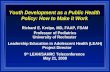 Youth Development as a Public Health Policy: How to Make it Work Richard E. Kreipe, MD, FAAP, FSAM Professor of Pediatrics University of Rochester Leadership.