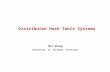 Distributed Hash Table Systems Hui Zhang University of Southern California.