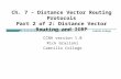 Ch. 7 – Distance Vector Routing Protocols Part 2 of 2: Distance Vector Routing and IGRP CCNA version 1.0 Rick Graziani Cabrillo College.