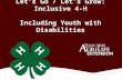 Let’s Go / Let’s Grow: Inclusive 4-H Including Youth with Disabilities.