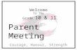 Welcome To The Grade 10 & 11 Parent Meeting Courage, Honour, Strength January 5, 2012.