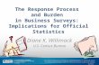 Diane K. Willimack U.S. Census Bureau Any views expressed on statistical, methodological, or technical issues are those of the authors and not necessarily.