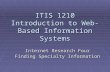 ITIS 1210 Introduction to Web-Based Information Systems Internet Research Four Finding Specialty Information.