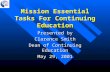 Mission Essential Tasks For Continuing Education Presented by Clarence Smith Dean of Continuing Education May 29, 2001.