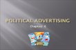 Chapter 6.  Advertising allows candidates to reach uninterested and unmotivated citizens  TV ads reach people, for example, who happen to be watching.