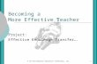 1© SYS-ED/Computer Education Techniques, Inc. Becoming a More Effective Teacher Project: Effective Knowledge Transfer….