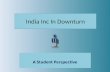 India Inc In Downturn. “Innovation distinguishes between a leader and a follower.” - Steve Jobs.