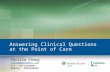 Answering Clinical Questions at the Point of Care Cecilia Chang cchang@uptodate.com Tel : 04-22930887 Mobile : 0930380588.