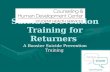 Suicide Prevention Training for Returners A Booster Suicide Prevention Training.