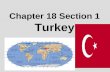 Chapter 18 Section 1 Turkey. Which Turkey are we talking about?