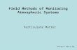Field Methods of Monitoring Atmospheric Systems Particulate Matter Copyright © 2006 by DBS.