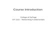 Course Introduction College of DuPage CIT 1121 – Networking Fundamentals.