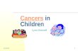 8/27/20151 CancersCancers in Children Lynn Kennell.
