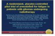 A randomized, placebo-controlled pilot trial of armodafinil for fatigue in patients with gliomas undergoing radiotherapy Presented By Eudocia Lee at 2014.