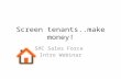 Screen tenants..make money! SHC Sales Force Intro Webinar.