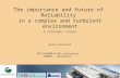 The importance and future of Reliability in a complex and turbulent environment ETE/GRASMECH’09 conference BSMEE - Bruxelles A strategic vision Harry Roossien.