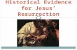 Historical Evidence for Jesus’ Resurrection. What success looks like… Goal: Give Evidence for the ResurrectionHypothesis  ResurrectionHypothesis =.