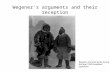 Wegener’s arguments and their reception Wegener and Inuit guide during the fatal 1930 Greenland expedition.