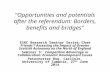 "Opportunities and potentials after the referendum: Borders, benefits and bridges" ESRC Research Seminar Series: 'Close Friends'? Assessing the Impact.