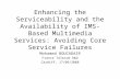 Enhancing the Serviceability and the Availability of IMS-Based Multimedia Services: Avoiding Core Service Failures Mohamed BOUCADAIR France Telecom R&D.