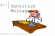 Includes material from Guffey text Ch 11 Sensitive Messages.