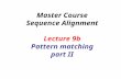 Master Course Sequence Alignment Lecture 9b Pattern matching part II.