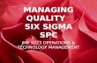 MANAGING QUALITY SIX SIGMA SPC JMP 5023 OPERATIONS & TECHNOLOGY MANAGEMENT.