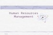 10/031 Human Resources Management. 10/032 Two Perspectives  Individual: meaning, quality of worklife, vocation  Organizational: how manage people to.