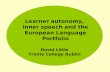 Learner autonomy, inner speech and the European Language Portfolio David Little Trinity College Dublin.