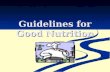 Guidelines for Good Nutrition Obesity Trends Obesity Trends .