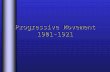 Progressive Movement 1901-1921. Progressive Movement Introduction.