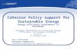 1 Cohesion Policy support for Sustainable Energy Energy efficiency investments in buildings European Roundtable on Financing Energy Efficiency in European.