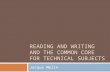 READING AND WRITING AND THE COMMON CORE FOR TECHNICAL SUBJECTS Jacque Melin.
